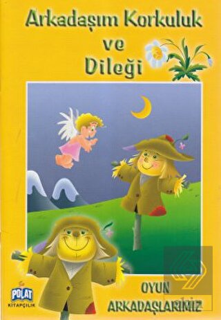 Arkadaşım Korkuluk ve Dileği