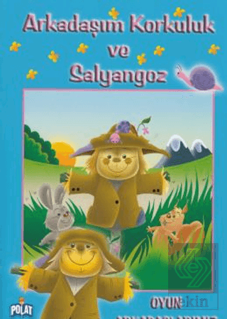 Arkadaşım Korkuluk ve Salyangoz