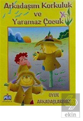 Arkadaşım Korkuluk ve Yaramaz Çocuk