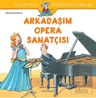 Arkadaşım Opera Sanatçısı - Dünyayı Öğreniyorum