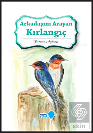 Arkadaşını Arayan Kırlangıç