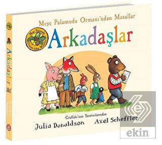 Arkadaşlar - Meşe Palamudu Ormanı'ndan Masallar