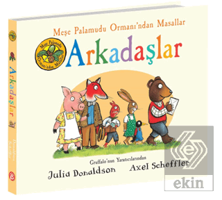 Arkadaşlar - Meşe Palamudu Ormanı'ndan Masallar