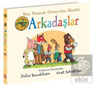 Arkadaşlar - Meşe Palamudu Ormanı'ndan Masallar