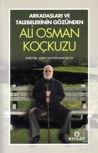 Arkadaşları ve Talebelerinin Gözünden Ali Osman Ko