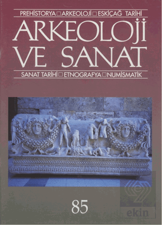 Arkeoloji ve Sanat Dergisi Sayı 85