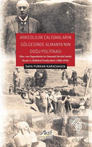 Arkeolojik Çalışmaların Gölgesinde Almanya'nın Doğ