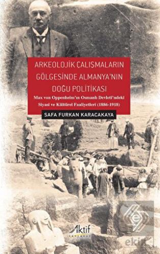 Arkeolojik Çalışmaların Gölgesinde Almanya'nın Doğ