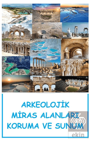Arkeolojik Miras Alanları Koruma ve Sunum