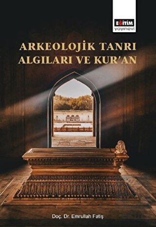 Arkeolojik Tanrı Algıları ve Kur\'an