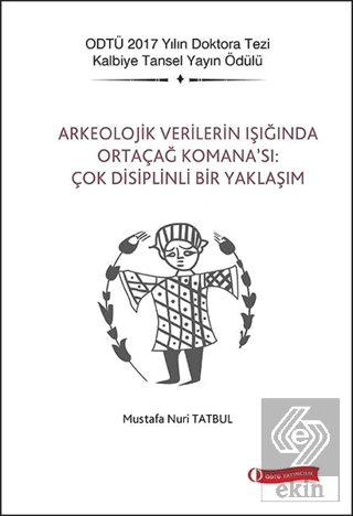 Arkeolojik Verilerin Işığında Ortaçağ Komana\'sı: Ç