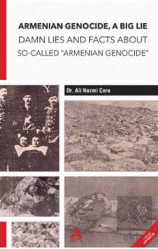 Armenian Genocide, A Big Lie Damn Lies and Facts A