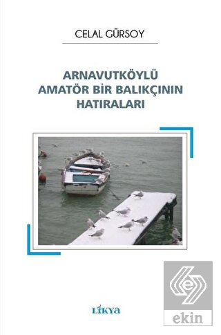 Arnavutköylü Amatör Bir Balıkçının Hatıraları