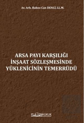 Arsa Payı Karşılığı İnşaat Sözleşmesinde Yüklenicinin Temerrüdü