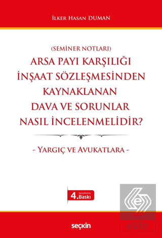 Arsa Payı Karşılığı İnşaat Sözleşmesinden Kaynaklanan Dava ve Sorunlar Nasıl İncelenmelidir?