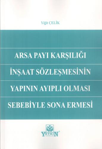 Arsa Payı Karşılığı İnşaat Sözleşmesinin Yapının Ayıplı Olması Sebebiy