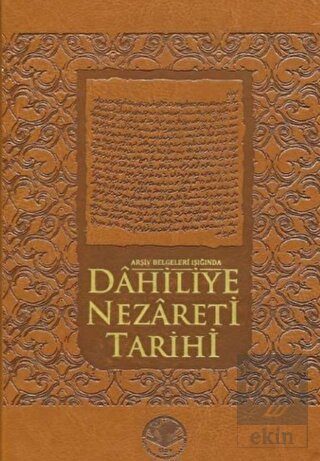Arşiv Belgeleri Işığında Dahiliye Nezareti Tarihi