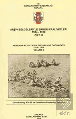 Arşiv Belgeleriyle Ermeni Faaliyetleri 1914 - 1918 Cilt 3