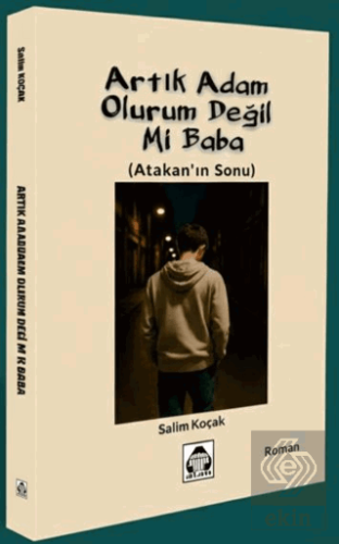 Artık Adam Olurum Değil Mi Baba?