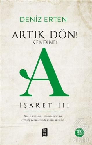 Artık Dön! Kendine! - A İşaret 3