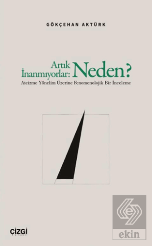 Artık İnanmıyorlar: Neden?