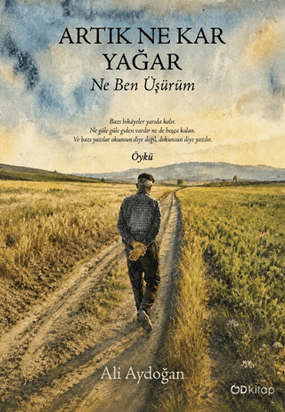 Artık Ne Kar Yağar Ne Ben Üşürüm