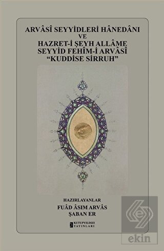 Arvasi Seyyidleri Hanedanı ve Hazret-i Şeyh Allame