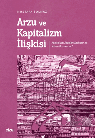 Arzu ve Kapitalizm İlişkisi