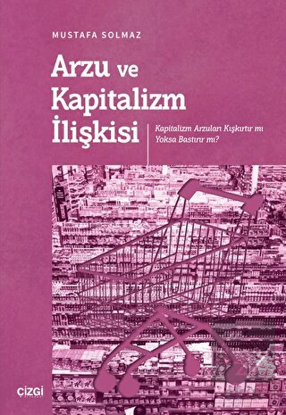 Arzu ve Kapitalizm İlişkisi