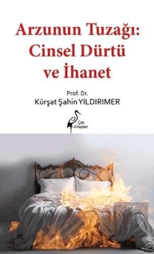Arzunun Tuzağı: Cinsel Dürtü ve İhanet
