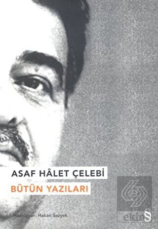 Asaf Halet Çelebi - Bütün Yazıları