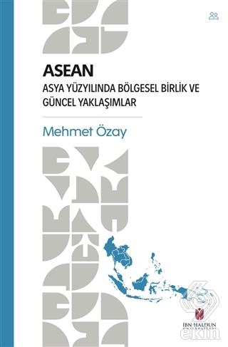 ASEAN - Asya Yüzyılında Bölgesel Birlik ve Güncel