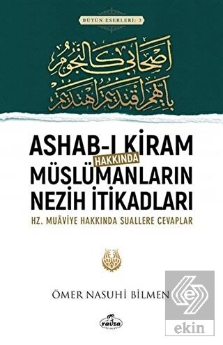 Ashab-ı Kiram Hakkında Müslümanların Nezih İtikadl