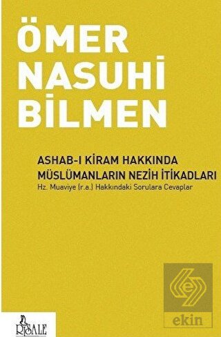 Ashab-ı Kiram Hakkında Müslümanların Nezih İtikadl