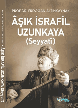 Aşık İsrafil Uzunkaya (Seyyati)