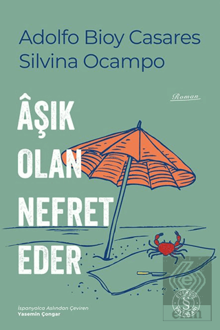 Âşık Olan Nefret Eder Adolfo Bioy Casares Everest Yayınları Satın Al -