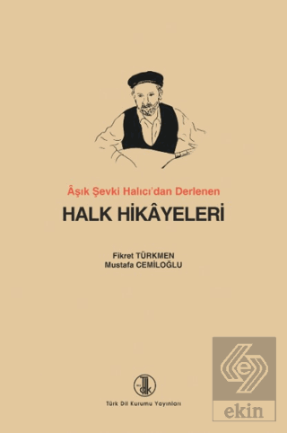 Aşık Şevki Halıcı'dan Derlenen Halk Hikayeleri