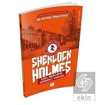 Asil Bekarın Gizemli Vakası - Sherlock Holmes