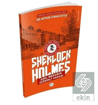 Asil Bekarın Gizemli Vakası - Sherlock Holmes