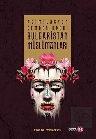 Asimilasyon Çemberindeki Bulgaristan Müslümanları