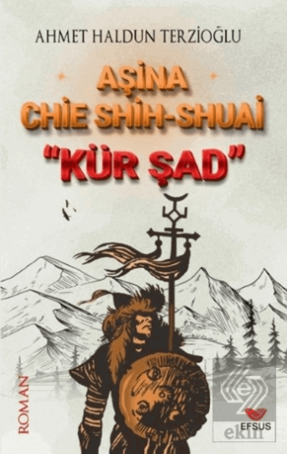 Aşina Chie Shih-Shuai Kür Şad