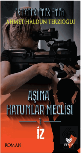 Aşina Hatunlar Meclisi 1 - İz