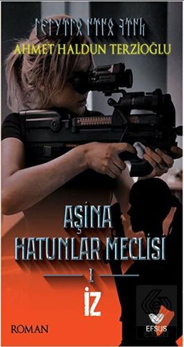 Aşina Hatunlar Meclisi 1 - İz