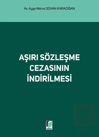 Aşırı Sözleşme Cezasının İndirilmesi
