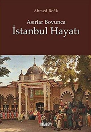 Asırlar Boyunca İstanbul Hayatı