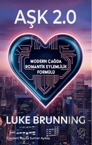 Aşk 2.0 – Modern Çağda Romantik Eylemlilik Formülü