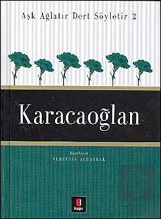Aşk Ağlatır Dert Söyletir 2 Karacaoğlan