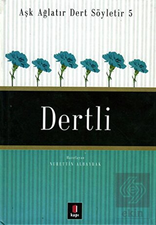 Aşk Ağlatır Dert Söyletir 5 Dertli