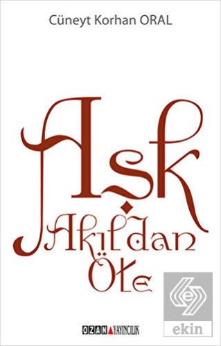 Aşk Akıldan Öte