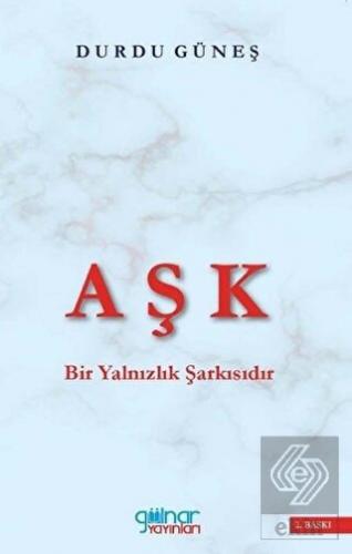 Aşk Bir Yalnızlık Şarkısıdır